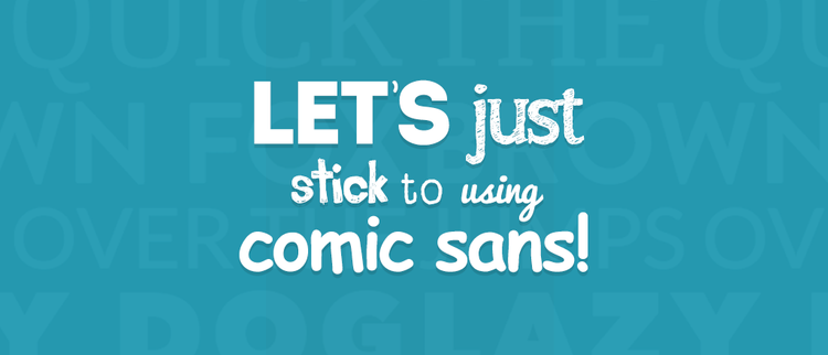 Let's just stick to using comic sans (visualised in multiple different fonts)